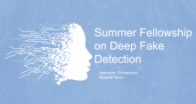Summer Fellowship on Deep Fake Detection