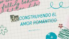 Slideshow for second workshop on &quot;De-constructing Romantic Love&quot;
